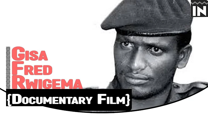 {Documentary Film} "Maj. Gen. Fred Gisa RWIGEMA"