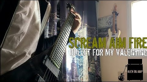Bullet For My Valentine - Scream Aim Fire (Guitar Cover) - Alex On Amp