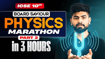 Complete Physics in 3 Hours 🤯 | ICSE Class 10 One Shot Marathon | ICSE 2026 | Part 2