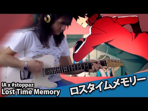 「ロスタイムメモリー」／Lost Time Memory - Guitar Cover オリジナル・アレンジ 【IA】feat. #stoppaz