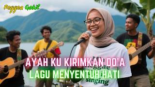 Ayah Ku Kirimkan Do'a - Lagu menyentuh hati 🌴🔥Ska Reggae Gokil🌴Chill Musik🎶Lagu Cover Mia Reggae