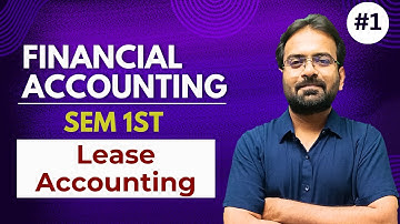 Lease transaction concept and classification | Financial Accounting Sem 1st | CWG for BCOM