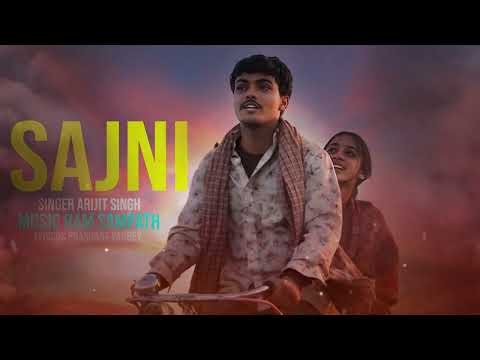 Sajni (Song): Arijit Singh, Ram Sampath | Laapataa Ladies | Aamir Khan Productions