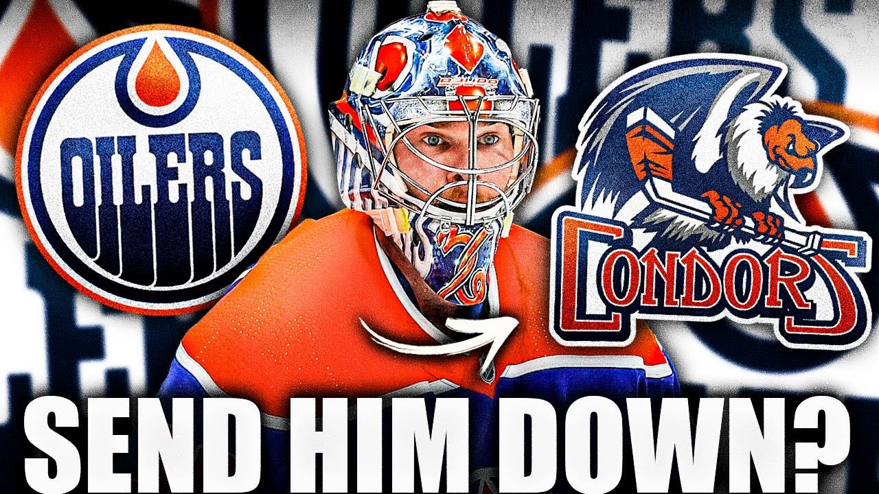 OILERS SENDING JACK CAMPBELL TO AHL? RE FRIEDMAN (Edmonton—Bakersfield