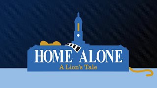 Home Alone, A Lion's Tale / 2018