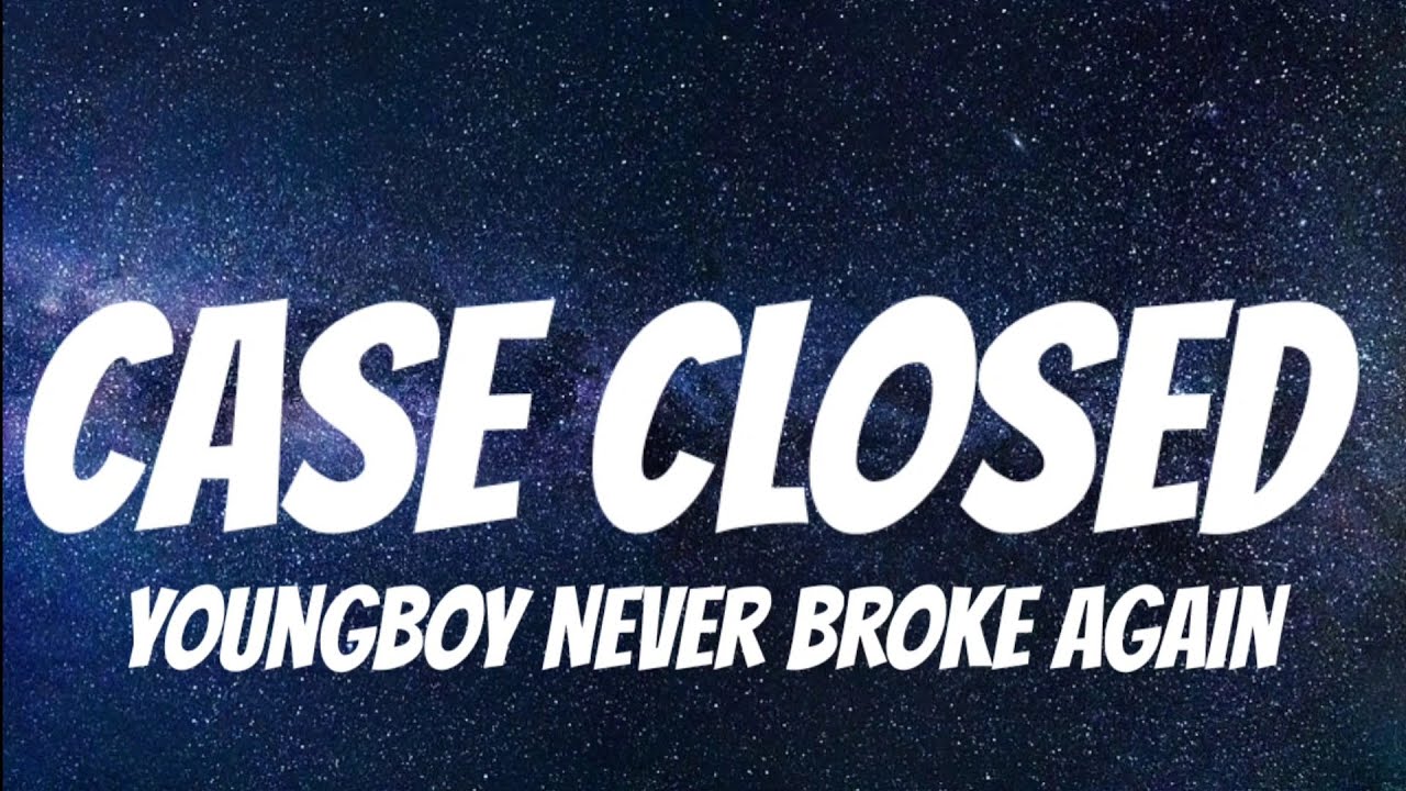 YoungBoy Never Broke Again case closed (Lyrics) YouTube
