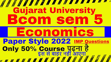 Bcom Sem 5 Economics Paper Style 2022 and Important Questions | Gujarat University