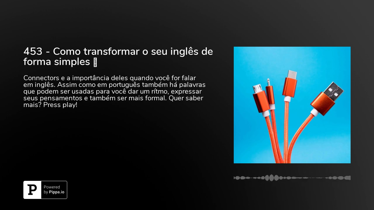 453 - Como transformar o seu inglês de forma simples 😃