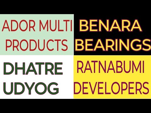ADOR MULTI PRODUCTS BENARA BEARINGS DHATRE UDYOG RATNABUMI DEVELOPERS