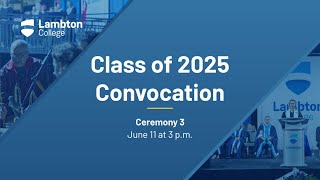 Class of 2025 Convocation - Ceremony 3