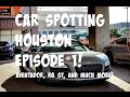 Car Spotting Houston!! Episode 1