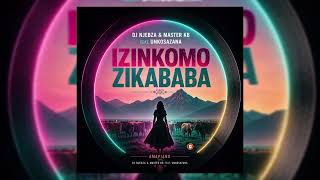 Dj Njebza U0026 Master Kb   Izinkomo Zikababa    Ft Unkosazana 