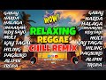 🔥BEST REGGAE TUNOG KALYE X SIAKOL SONG OPM PINOY NONSTOP RELAXING REGGAE CHILL REMIX/DJ RRM🔥