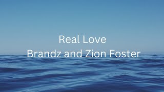 Brandz ft .Zion - Real love (lyric video)