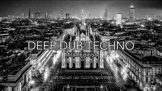 Deep Dub Techno Mix 2026 | Milan Edition | Duomo After Dark | Cinematic 4K Visuals