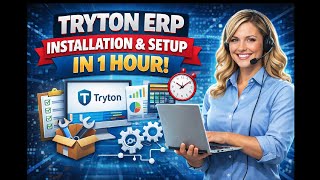 Tryton ERP Installation & Setup – Get It Done in 1 Hour!