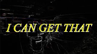 I Can Get That