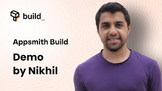 Appsmith BUILD - Demo by Co-Founder Nikhil Nandagopal
