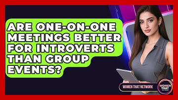 Are One-on-one Meetings Better For Introverts Than Group Events? - Women That Network