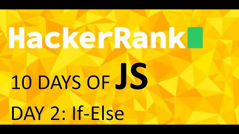 Hackerrank, 10 Days of Javascript: Day 2: Conditional statements: Else-If