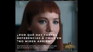 ¿Por qué hay tantas referencias a Chile en &quot;No miren arriba&quot;?