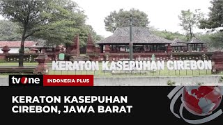 Sejarah Keraton Kasepuhan Cirebon | Indonesia Plus tvOne