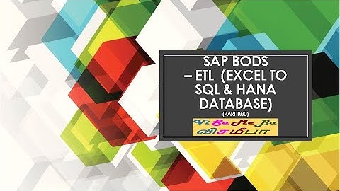SAP BODS Excel to SQL and HANA Database Part Two