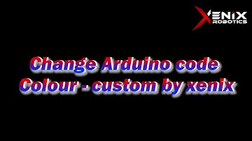 Change your "BORING" Arduino IDE BACKGROUND COLOR and COLOR FONT!