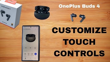 OnePlus Buds 4: How To Customize On Touch Controls