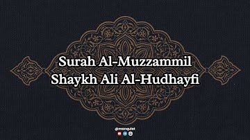 073 | سورة المزمل بصوت الشيخ علي الحذيفي