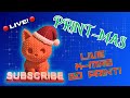 3D Print-mas LIVE!!!