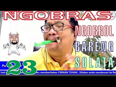 NGOBRAS [ NGOBROL BARENG SOLATA ] PART 23