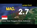 😱🚨 gempa dekat Nusa Tenggara Barat, Indonesia pembaruan langsung hari ini : Gempa berkekuatan 2,7 t