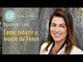 Clube da Plástica: Como reduzir o Monte de Vênus? - Cirurgia Plástica