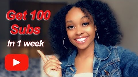 How To Get Your First 100 Subscribers On YouTube In One Week !