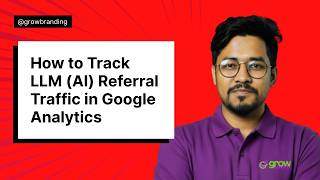How to Track LLM AI Referral Traffic in Google Analytics