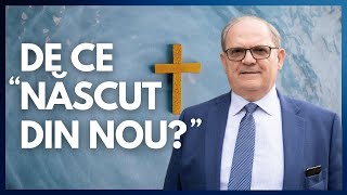 De ce Născut din Nou și cum se produce Nașterea din Nou? | cu Rev. Dr. Lazăr Gog