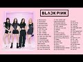 BLACKPINK PLAYLIST SONGS