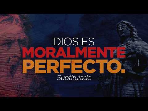 Dios es moralmente perfecto | Dr. William Lane Craig