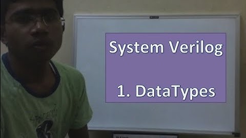 SystemVerilog 1.DataTypes:: LearN WiTH BeN
