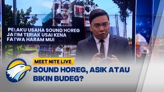 Sound Horeg: Mau Asik Gak Perlu Berisik | Meet Nite Live Sound Horeg: Mau Asik Gak Perlu Berisik | Meet Nite Live