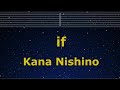 Karaoke♬ if - Kana Nishino【No Guide Melody】 Instrumental, Lyric Romanized