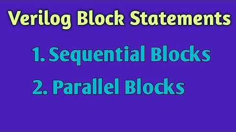 | Verilog Block Statements | Sequential Blocks || Parallel Blocks | in Telugu | DLD through Verilog|