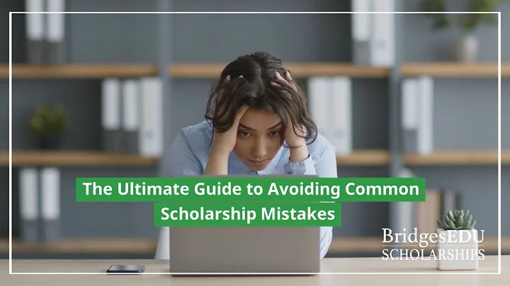 The Ultimate Guide to Avoiding Common Scholarship Mistakes