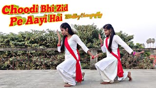Dance On Choodi Bhi Zid Pe Aayi Hai | Sangeet Wedding Dance Choreography
