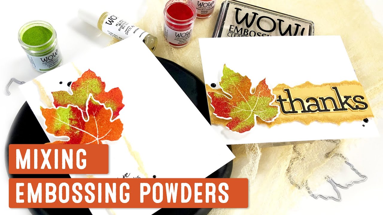 Mixing Embossing Powders For Vibrant Fall Cards | WOW! Embossing