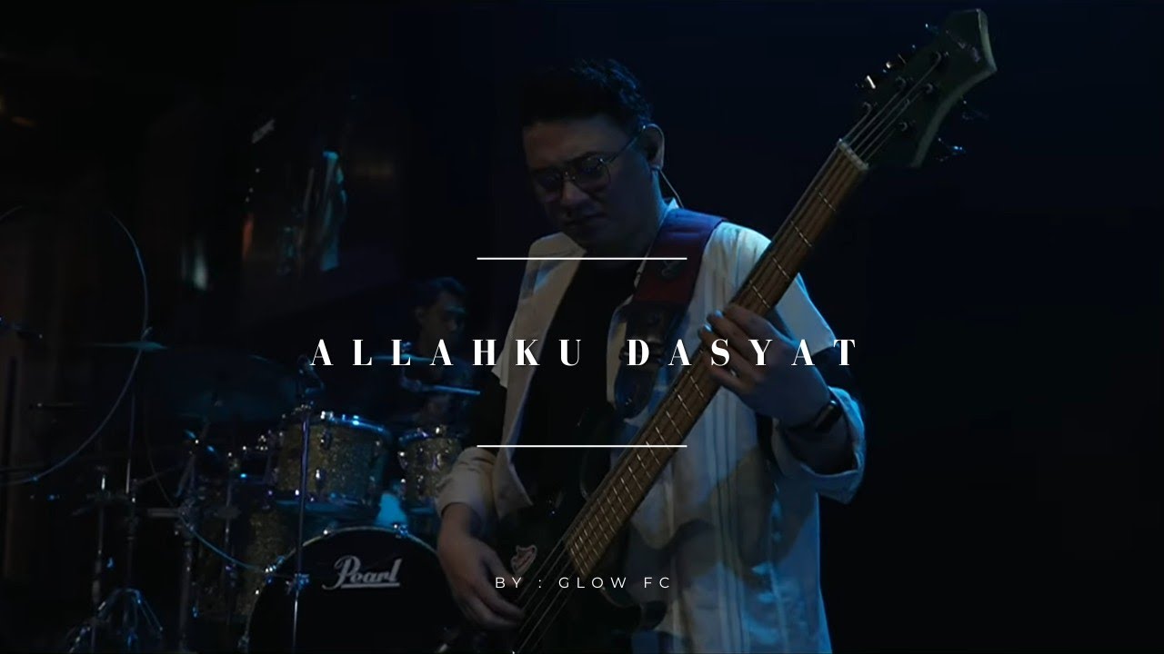 ALLAHKU DASYAT - WorshipFlow | GBI GLOW FC