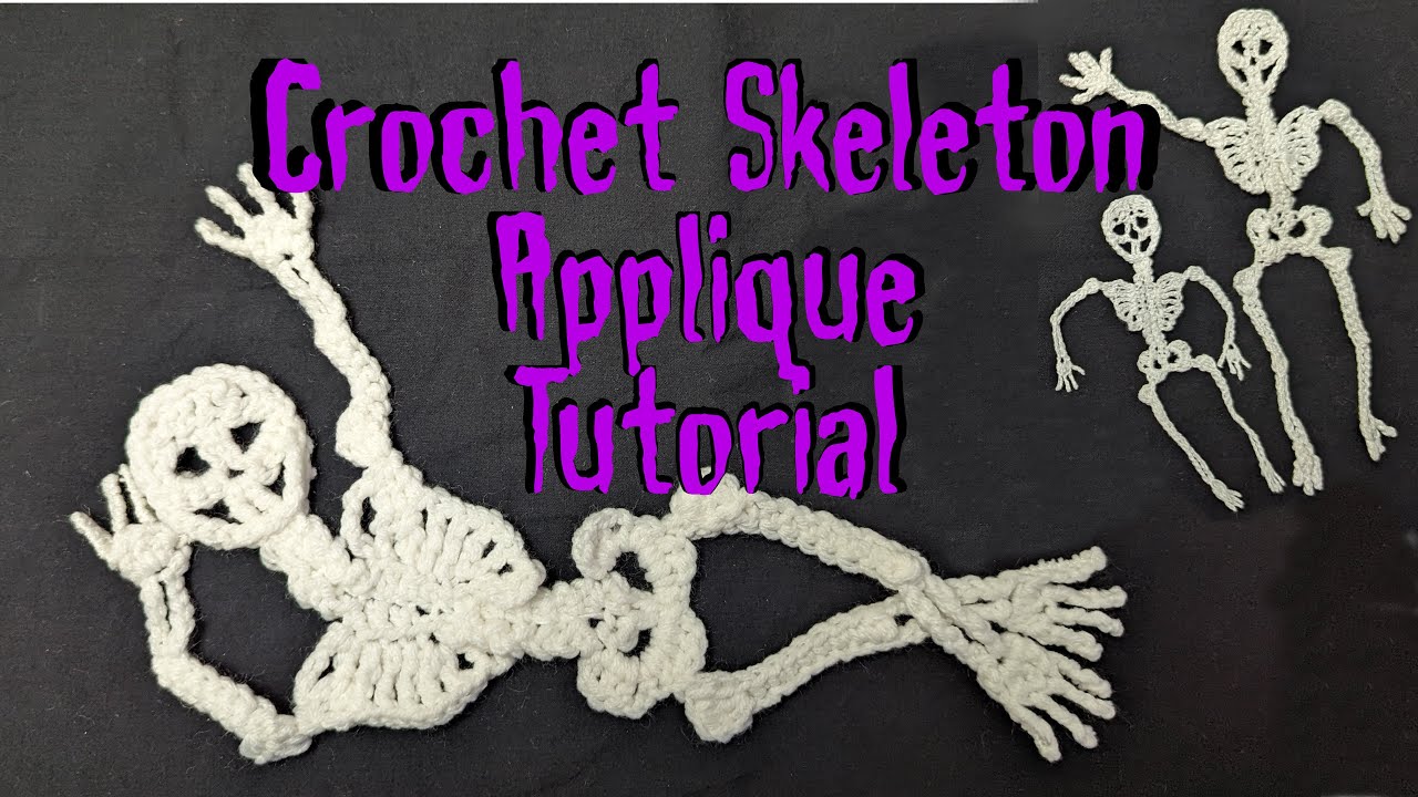 Crochet Skeleton Applique Tutorial - 3 Different Sizes