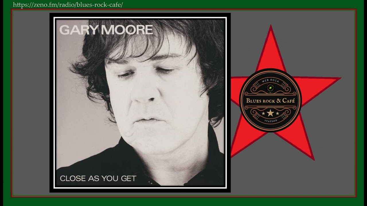 Gary Moore - Close as you Get * 2007 - YouTube