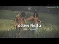 Jaan Naa Tu Tera Kita khyal Main karun—Bhumi | ( slow &amp; reveb) Lofi music x💖 #shortvideo 